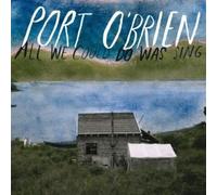Port O'Brien - All We Could Do Was Sing [Import]