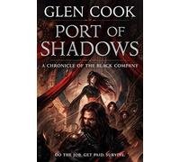Port of Shadows A Chronicle of the Black Company by Glen Cook Glen Cook (Auteur)
