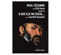 (Port).Paul Cezanne Seguido De O Que Ele Me Disse Faure, Elie, Basquet, Joachim (Auteur)
