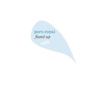 Port-Royal - Flared Up