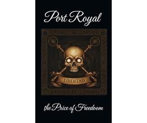 PORT ROYAL: Price of Freedom