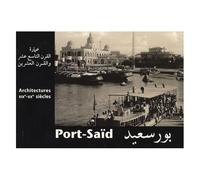 Port-Saïd - Architectures Xixe-Xxe Siècles Edition Bilingue Français-Arabe