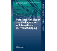 Port State Jurisdiction And The Regulation Of International Merchant Shipping
