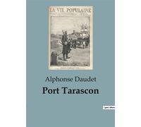 Port Tarascon - Alphonse Daudet - Culturea - broché - Roman