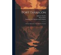 Port Tarascon: The Last Adventures Of The Illustrious Tartarin