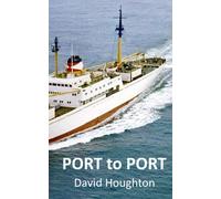 Port To Port: Personal Memories Of People, Places And The Sea.