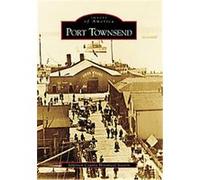 Port Townsend, Images of America Series