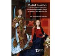 Porta clausa. La puerta cerrada de Ezequiel, un símbolo doctrinal y su reflejo en imágenes de la Anunciación