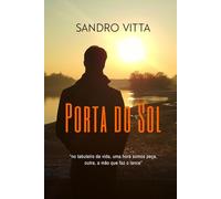 Porta do Sol: Entre a dor e a esperança: uma travessia de sombras, recomeços e luz interior.