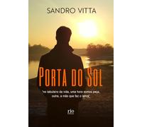 Porta do Sol: Entre a dor e a esperança: uma travessia de sombras, recomeços e luz interior.