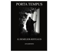 Porta Tempus - Jean-Luc Demelier - Annaeditions - broché - Roman
