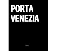 Porta Venezia: The Coffee Table Book