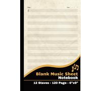 Portable Blank Music Sheet Notebook With Music Guide: Designed For Musicians of All Levels. A Perfect Space to Capture Your Musical Ideas, From Song ... 12 Staves | 6"x9" Convenient Size | 120 Pages