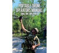 Portable Drone Operators Manual: Small Unit Employment