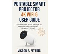 Portable Smart Projector 4K WiFi 6 User Guide: The Complete Walk-Through to Seamless Streaming and Portable Display