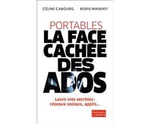 Portables : la face cachée des ados Boris Manenti (Auteur), Céline Cabourg (Auteur)