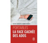 Portables : la face cachée des ados Le livre qui vous donne les codes - Boris Manenti - J'ai Lu - Poche - Essai