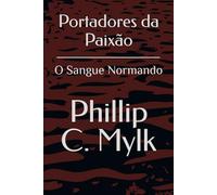 Portadores da Paixão: O Sangue Normando