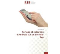 Portage et exécution d'Android sur un Set-Top-Box - Nesrine Jomaa - Universitaires Europeennes - broché - Etude