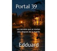 Portal 39: Los secretos que se revelan sólo despues de la muerte