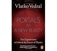 Portals to a New Reality: Five Experiments to Unlock the Future of Physics