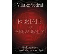 Portals to a New Reality Five Experiments to Unlock the Future of Physics - Vlatko Vedral - Penguin - ebook (ePub) - Livre