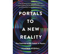 Portals to a New Reality Five Pathways to the Future of Physics - Vlatko Vedral Ph. D. - Basic Books - ebook (ePub) - Livre