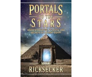 Portals to the Stars: Inside Stargates, Atlantis, and Secrets of Ancient Egypt