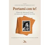Portami con te. L'«Opera dei tabernacoli viventi» nei manoscritti originali di Vera Grita