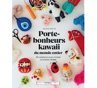 Porte-Bonheurs Kawaii Du Monde Entier - 20 Créations Pour S'initier À La Laine Cardée