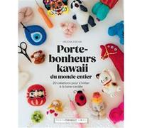 Porte-Bonheurs Kawaii Du Monde Entier - 20 Créations Pour S'initier À La Laine Cardée
