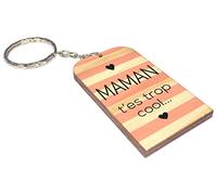 Porte Clef en BOIS - Maman t'es trop cool (Cadeau Baptême, fête des mères, anniversaire, Noël …) Mod. PcB6