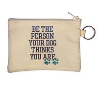 Porte-clés Be The Person Your Dog Thinks You are Beige