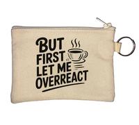 Porte-clés « But First Let Me Overreact » Beige