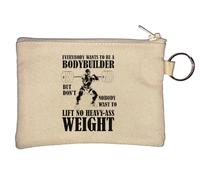 Porte-clés « Everybody Wants to Be A Bodybuilder But Don't Nobody Want to Lift No Heavy Ass Weight », porte-monnaie, beige