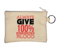 Porte-clés humoristique avec inscription « Always Give 100 % Unless You are Donating Blood » - Beige