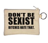 Porte-clés humoristique avec inscription Don't Be Sexist B*tches Hate That Beige