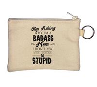 Porte-clés « Stop Asking Why I Am Badass Mom I Don't Ask Why You are So Stupid » - Beige