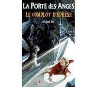 PORTE DES ANGES (LA) TOME 1 - LE COMPLOT D'EPHESE