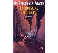 Porte des Anges Tome 4 : La morsure du temps