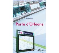 Porte d'Orléans - Paul Fabre - L'harmattan - broché - Roman
