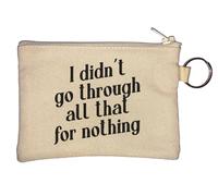 Porte-monnaie avec inscription « I Didn't Go Through All of that for Nothing » Beige