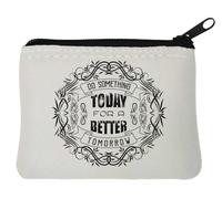 Porte-monnaie en néoprène avec inscription « Do Something Today for A Better Tomorrow » - 10 x 11 cm - Blanc