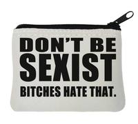 Porte-monnaie humoristique en néoprène avec inscription « Don't Be Sexist B*tches Hate That » Blanc 10 x 11 cm