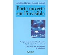 Porte ouverte sur l'invisible : Pour que les morts entrent dans la lumière et que les vivants fassent leur deuil