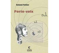 Porte-voix - Roland POTTIER - Presque Lune - broché - Roman