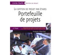 Portefeuille de projets La gestion de projet par étapes. 4e étape. Téléchargement des modèles de documents prêts à l'emploi et des modèles renseignés depuis www.editions-organisation.com. - Hugues Mar