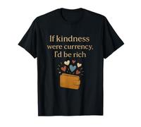 Portefeuille doré If Kindness Were Currency T-Shirt