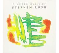 Rush / Porter / Jackson - Chamber Music of Stephen Rush