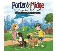 Porter and Midge: Paws for Safety: A Kid's Guide to Safe Dog Interactions